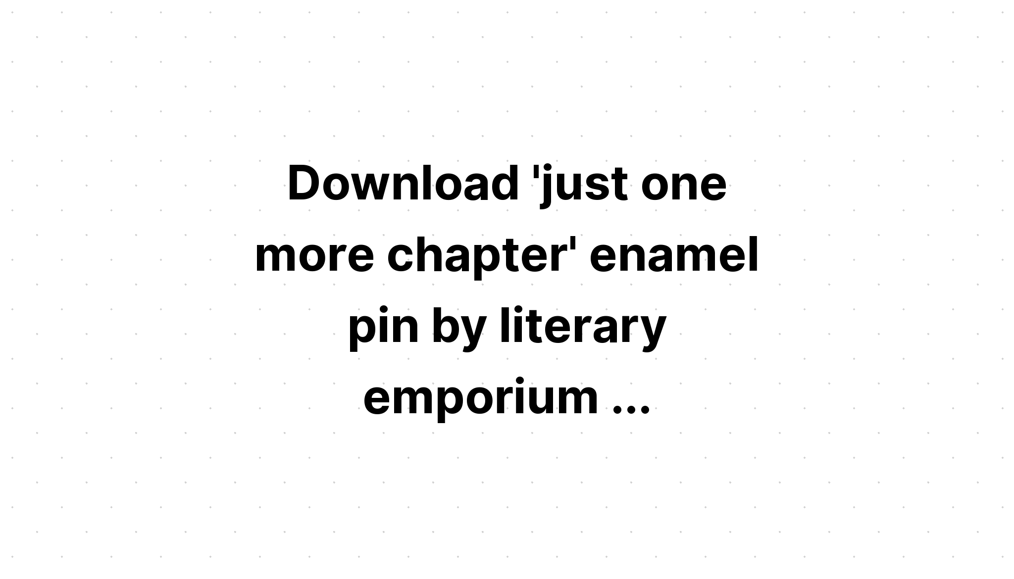 Download Just One More Chapter SVG File
